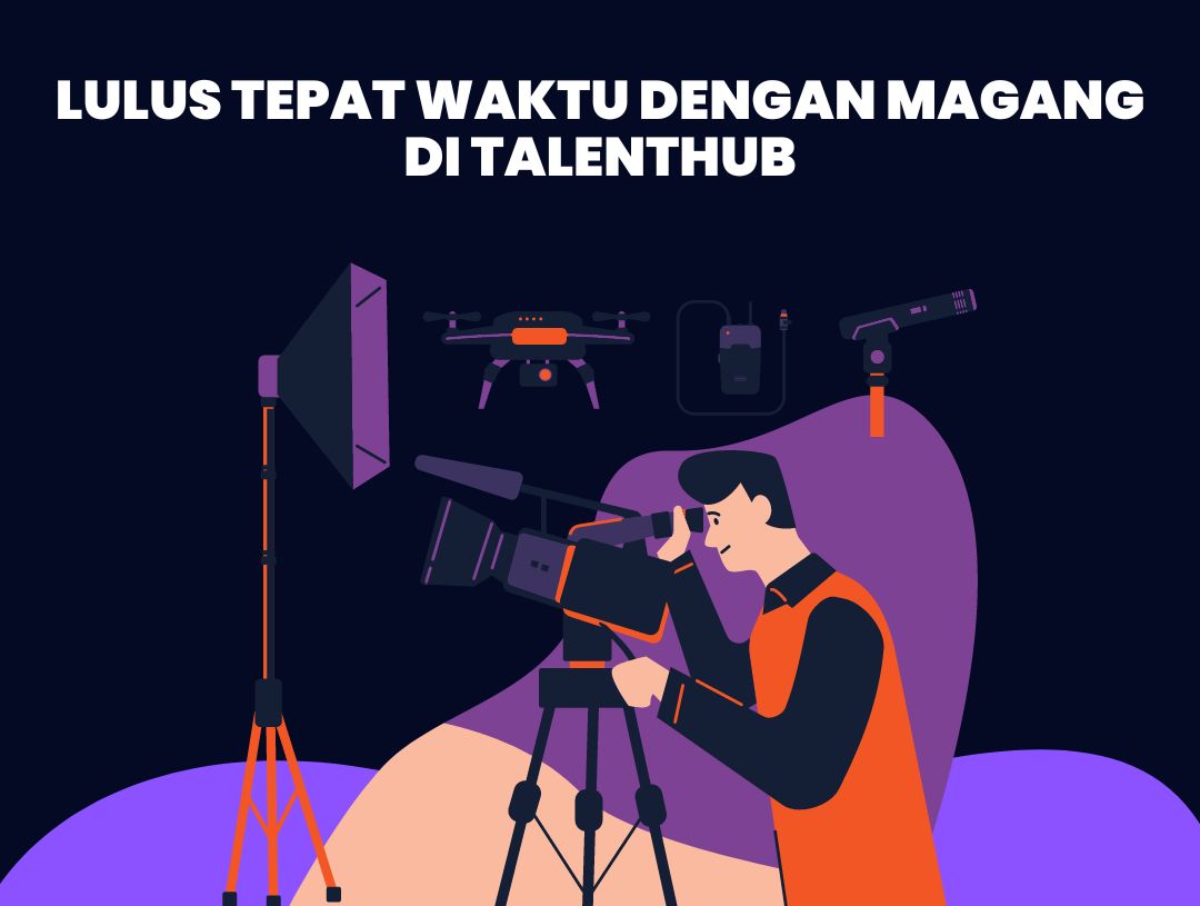 Lulus Tepat Waktu dengan Magang di Talenthub