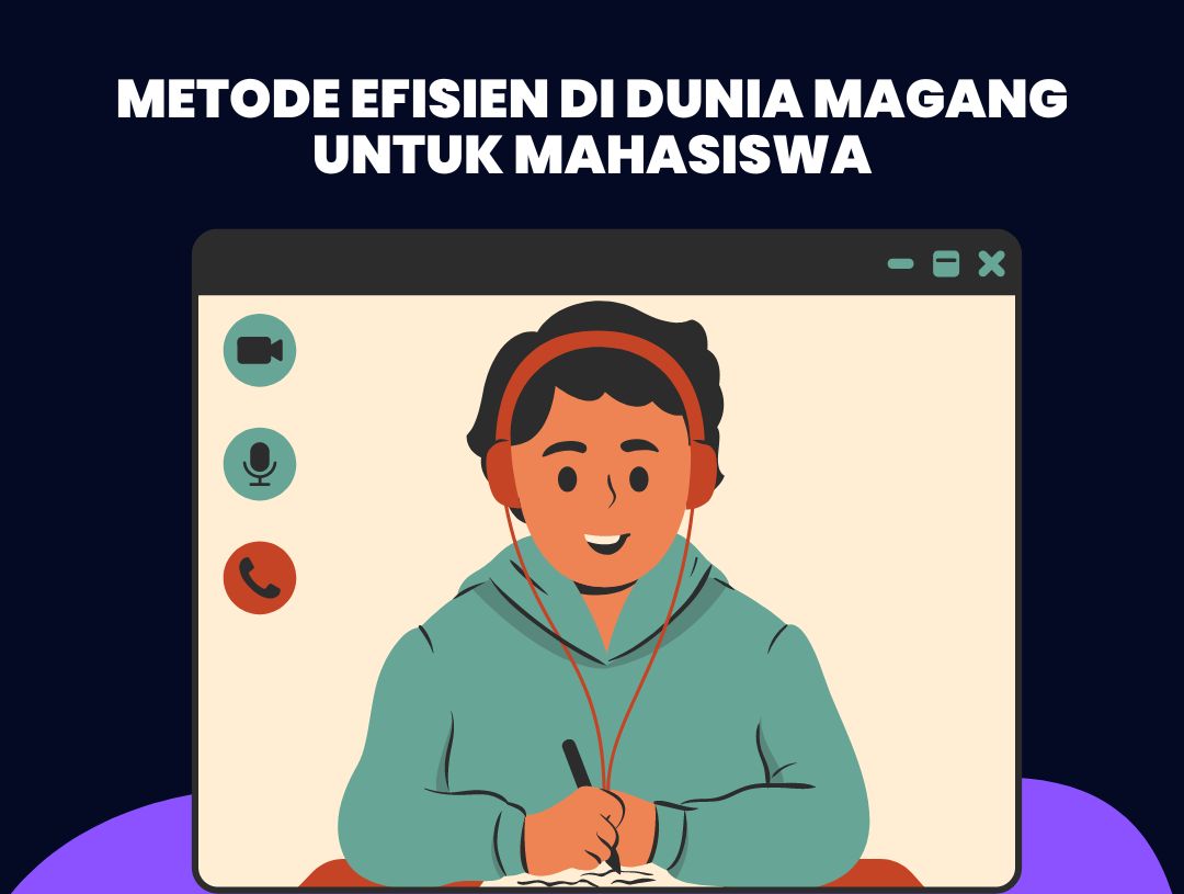 Metode Efisien di Dunia Magang untuk Mahasiswa