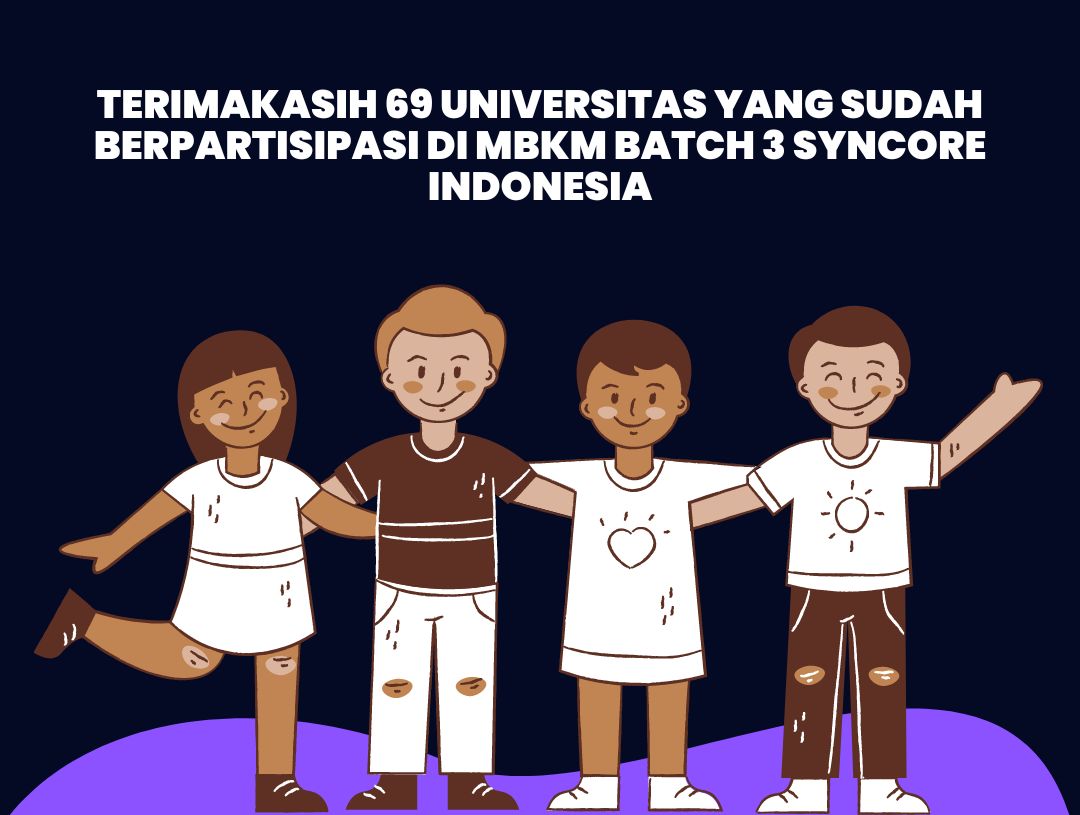 Terimakasih 69 Universitas yang Sudah Berpartisipasi di MBKM Batch 3 Syncore Indonesia