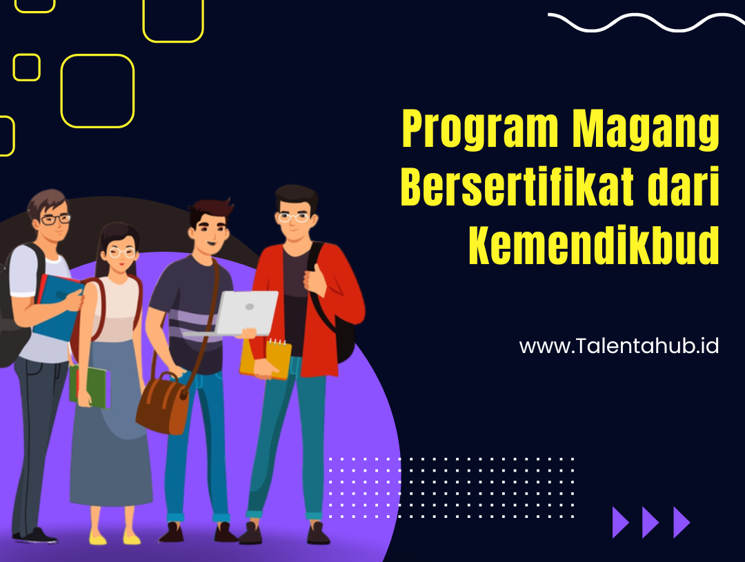 Program Magang Bersertifikat dari Kemendikbud ￼