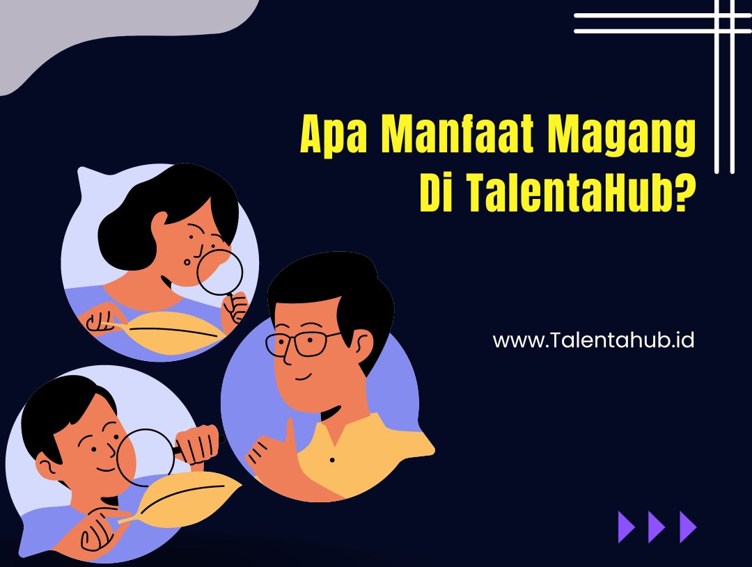 Apa Manfaat Magang Di TalentaHub