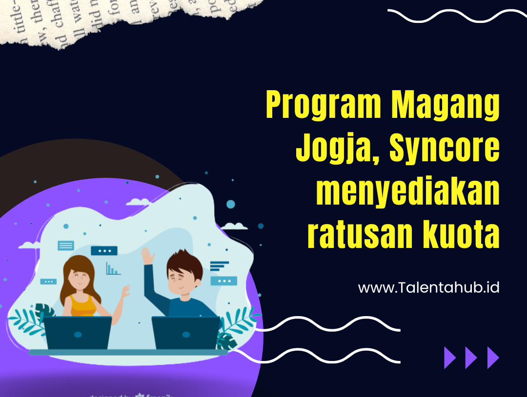 <strong>Program Magang Jogja, Syncore Menyediakan Ratusan Kuota Magang</strong>