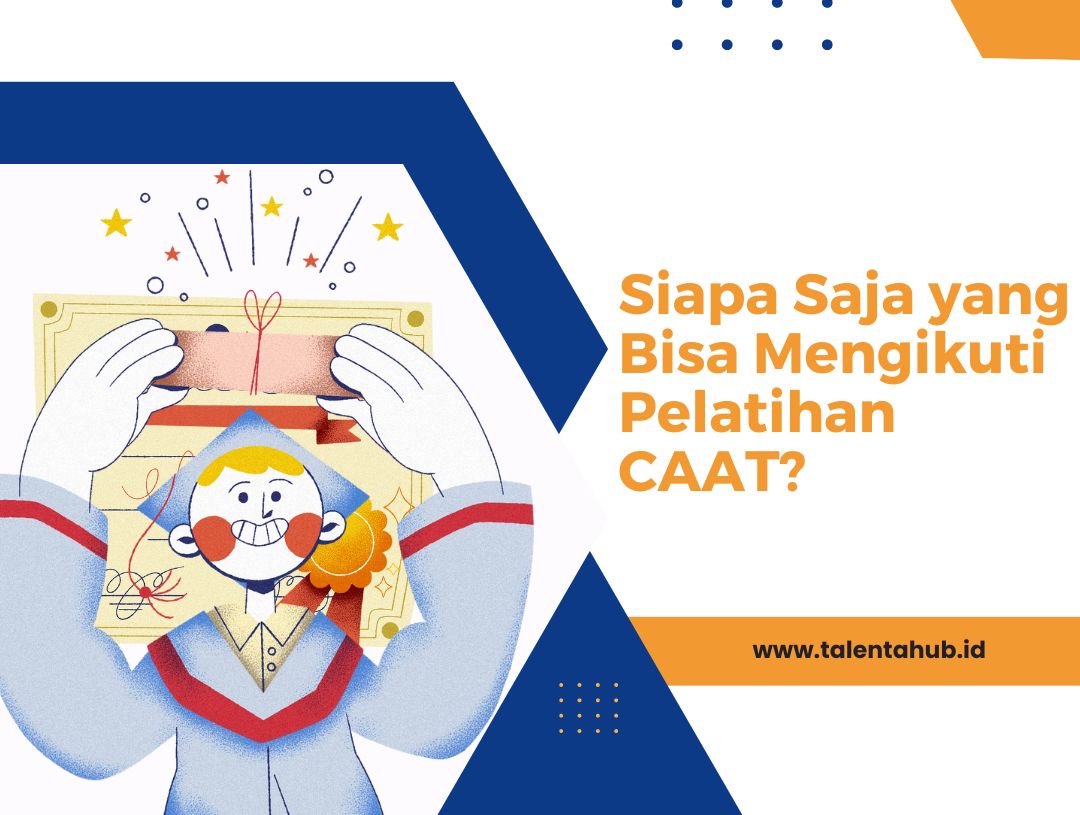 Siapa Saja yang Bisa Mengikuti Pelatihan CAAT?